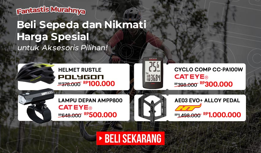 Beli Sepeda dan Nikmati Harga Spesial untuk Aksesoris Pilihan! Beli Sepeda dan Nikmati Harga Spesial untuk Aksesoris Pilihan!
