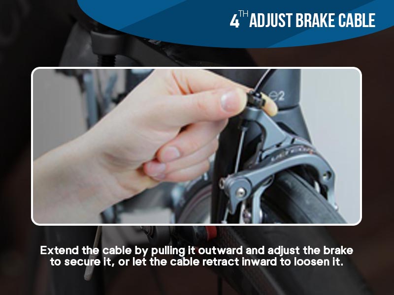 4. Adjust Brake Cable 4. Adjust Brake Cable