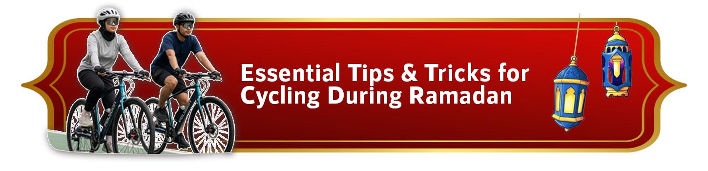 Ramadan Ride Tips & Tricks Ramadan Ride Tips & Tricks