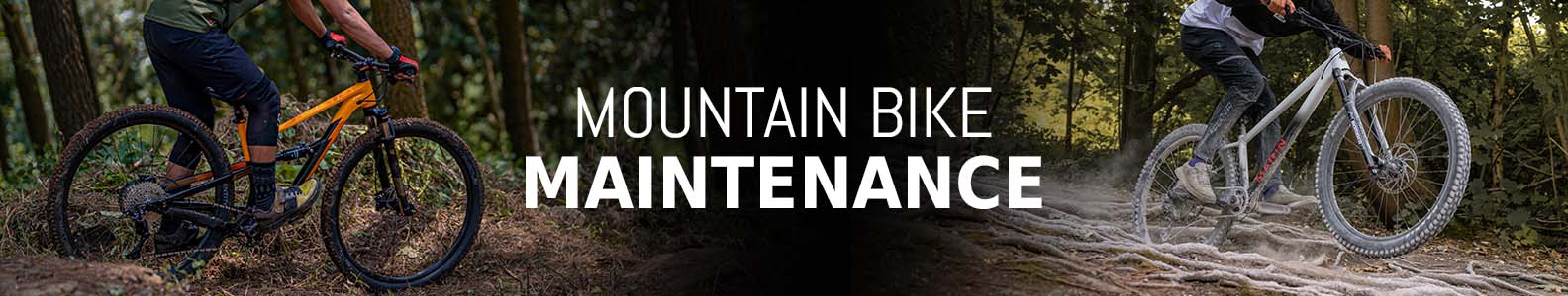 MOUNTAIN BIKE MAINTENANCE MOUNTAIN BIKE MAINTENANCE