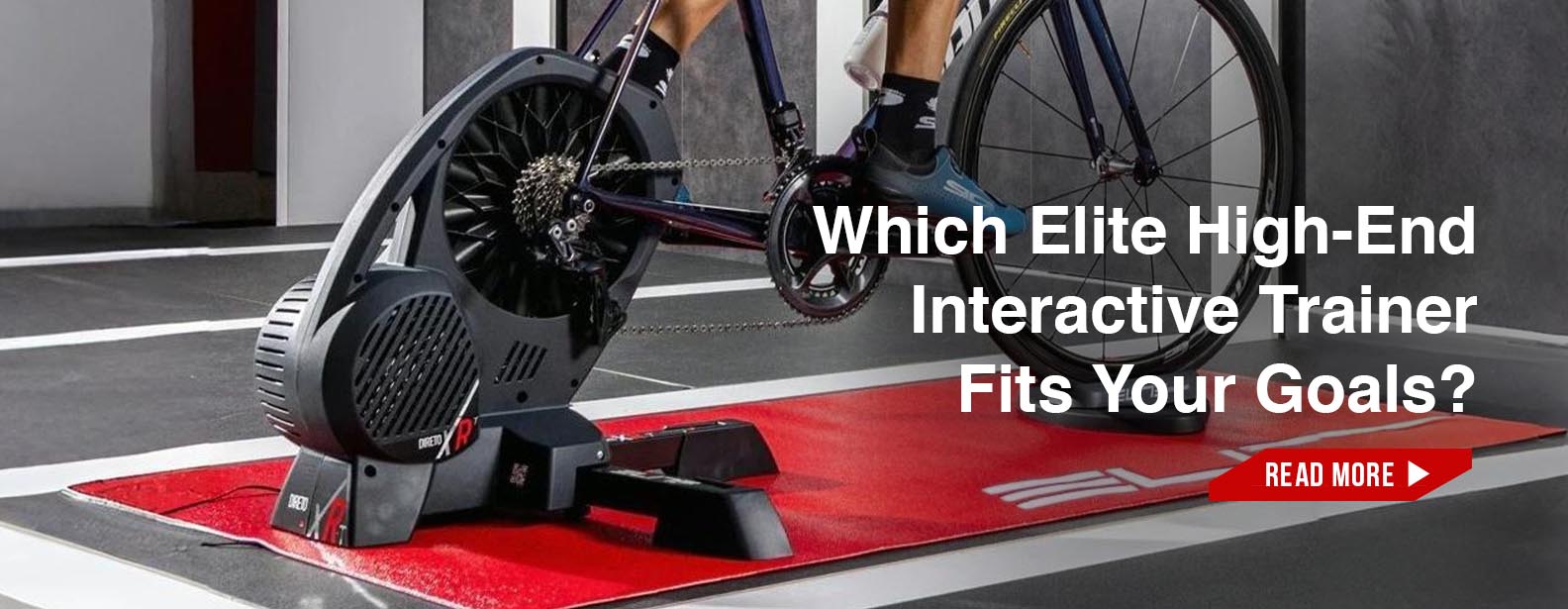 Which Elite High-End Interactive Indoor Trainer Fitrs Your Goals? Which Elite High-End Interactive Indoor Trainer Fitrs Your Goals?